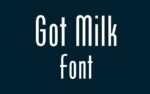Got Milk Font Family Download