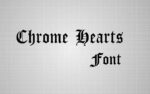 Chrome Hearts Font Family Free Download